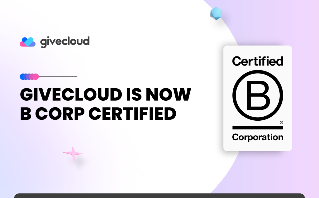 B Corp Certified fundraising platform for nonprofits committed to trust and impact