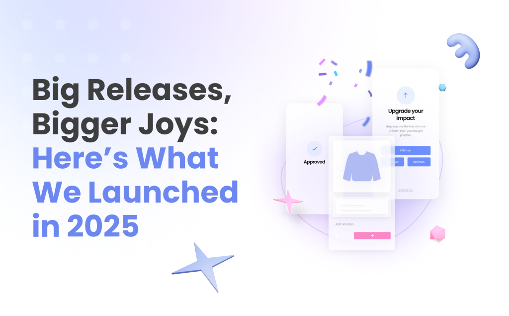 Big Releases, Bigger Joys: Here's What We Launched in 2025